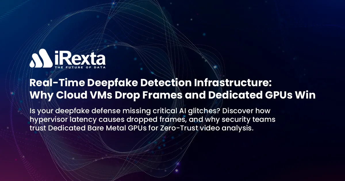 Real-Time Deepfake Detection Infrastructure: Why Cloud VMs Drop Frames and Dedicated GPUs Win