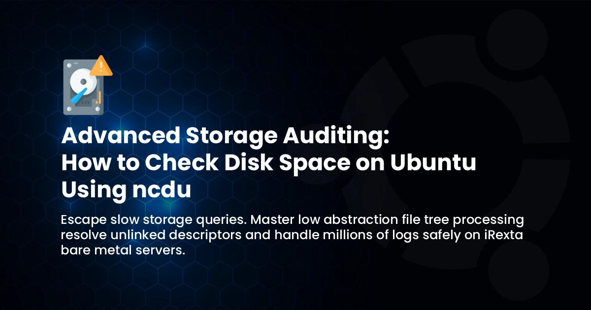 Dark themed background with clear system lines and block elements. Text displays Advanced Storage Auditing How to Check Disk Space on Ubuntu Using ncdu. Lower section contains iRexta Tutorials logo.