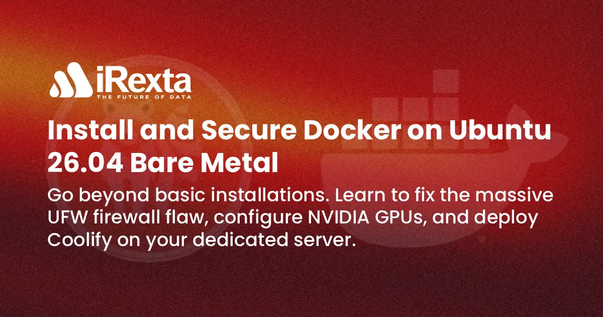 Red gradient background with the iRexta logo and text: "Install and Secure Docker on Ubuntu 26.04 Bare Metal." Offers advanced server deployment tips.